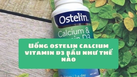 hướng dẫn sử dụng ostelin calcium vitamin d3