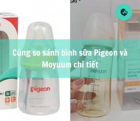 Cùng so sánh bình sữa Pigeon và Moyuum chi tiết